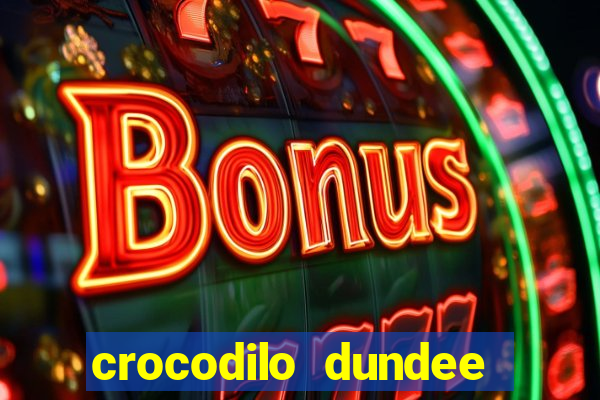 crocodilo dundee filme completo dublado